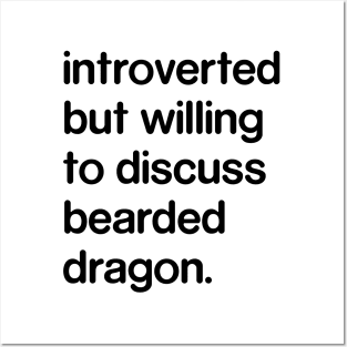 Introverted But Willing to Discuss Bearded Dragon Posters and Art